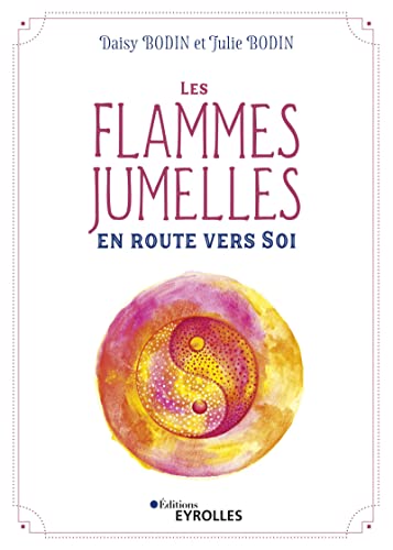 Les flammes jumelles - en route vers Soi
