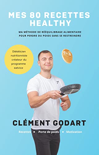 Mes 80 recettes healthy (Clement Godart)