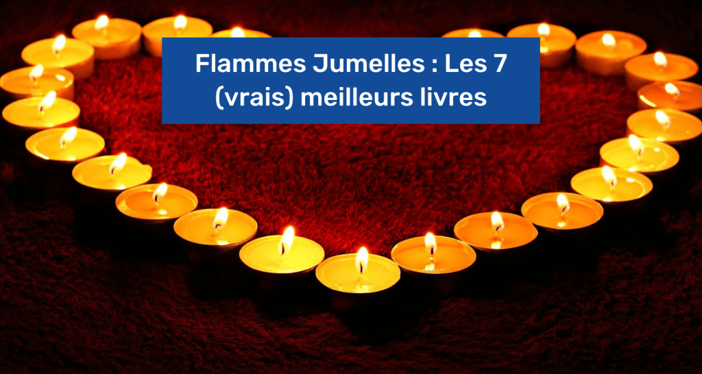 Les 7 (vrais) meilleurs livres sur les flammes jumelles en 2025