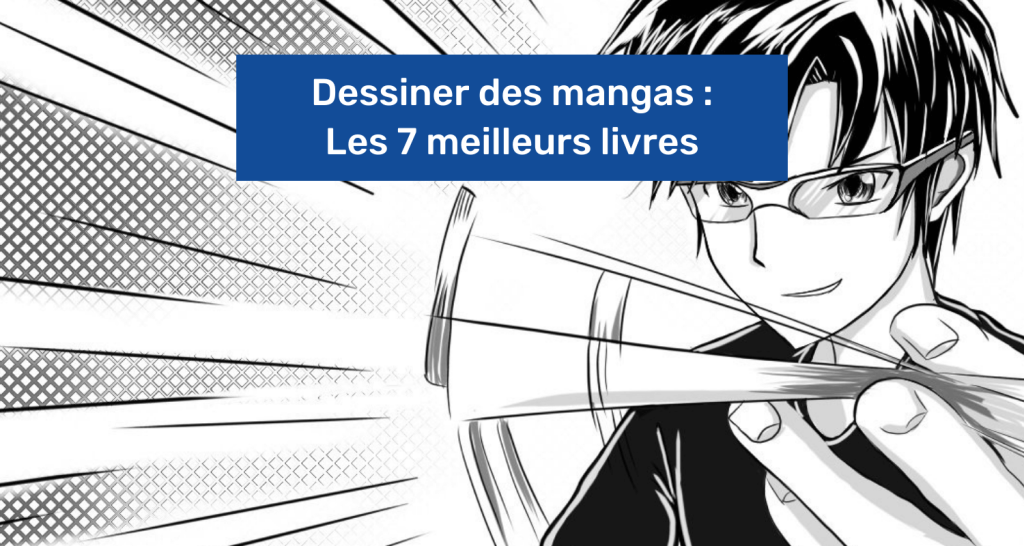 Les 7 (vrais) meilleurs livres pour apprendre à dessiner des mangas