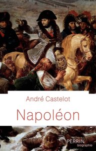 Napoléon de André Castelot