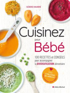 Cuisinez pour bébé - 100 recettes et conseils pour accompagner la diversification alimentaire