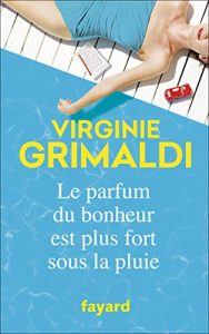 Le parfum du bonheur est plus fort sous la pluie (Littérature Française)