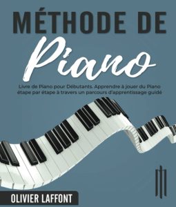 Méthode de Piano: Livre de Piano pour Débutants. Apprendre à jouer du Piano étape par étape