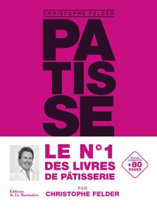 Pâtisserie, l'ultime référence. version classique augmentée